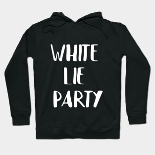 White lie party Hoodie